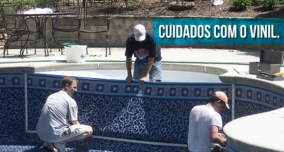 Cuidados com piscinas de Vinil.